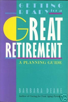 Cover of Getting Ready for a Great Retirement - A Planning Guide