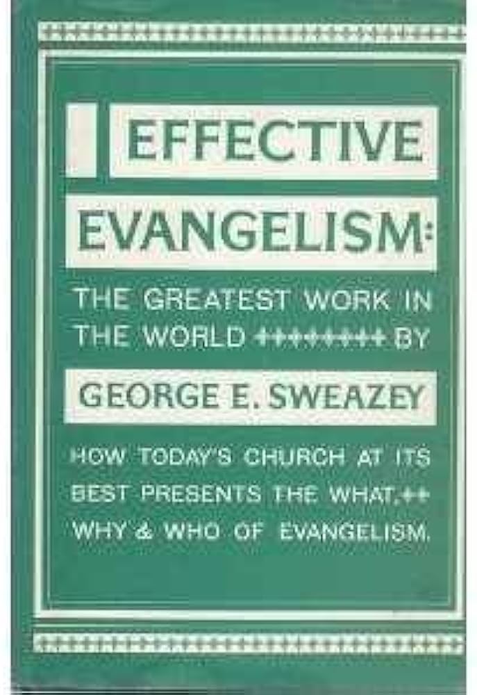 Cover of Effective Evangelism: The Greatest Work In The World