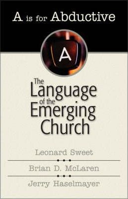 Cover of A is for Abductive - the Language of the Emerging Church