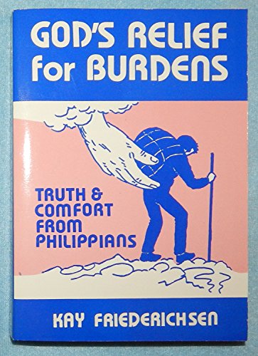 Cover of Gods Relief for Burdens - Truth and Comfort From Philippians