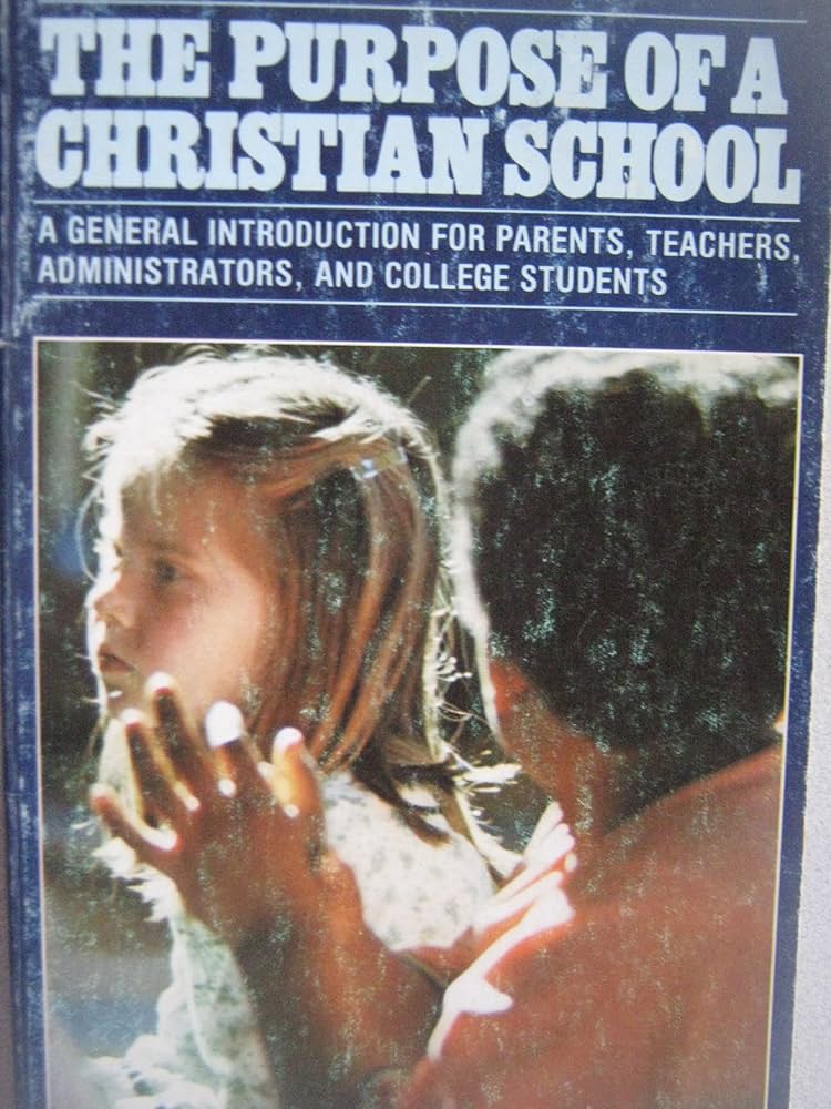 Cover of The Purpose Of A Christian School