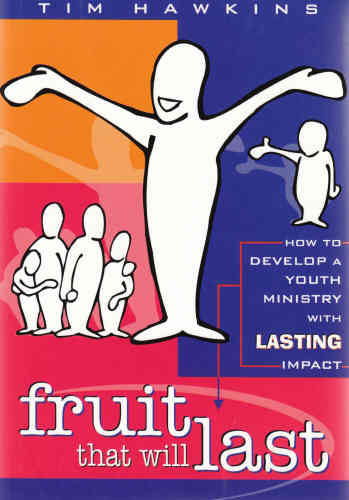Cover of Fruit that Will Last - How to Develop a Youth Ministy with Lasting Impact