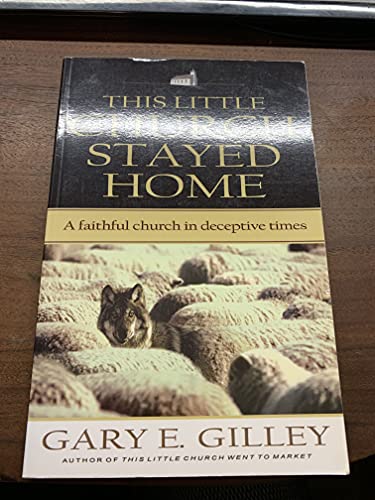 Cover of This Little Church Stayed Home - a Faithful Church in Deceptive Times