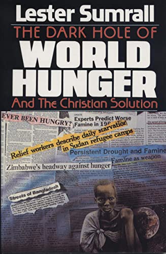 Cover of The Dark Hole of World Hunger and the Christian Solution