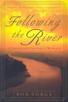 Cover of Following the River - a Vision for Corporate Worship