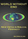 Cover of World Without End - Mew Vistas In Biblical Prophecy
