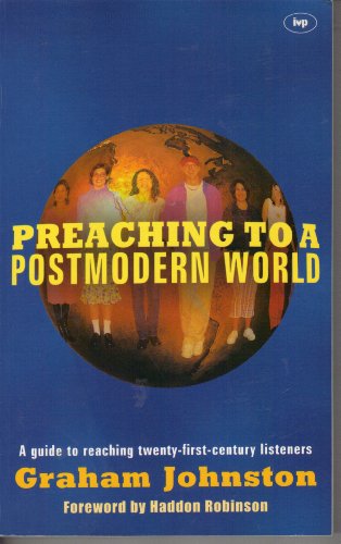 Cover of Preaching to A Postmodern World - A Guide to reaching twenty first century listeners (P)