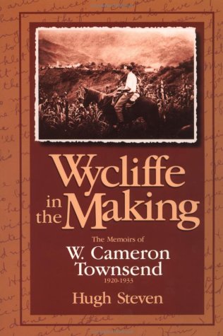 Cover of Wycliffe in the Making - The Memoirs of W Cameron Townsend