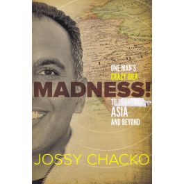 Cover of Madness - One Mans Crazy Idea To Transform Asia And Beyond