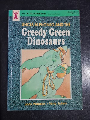 Cover of Uncle Alphonso And The Greedy Green Dinosaurs