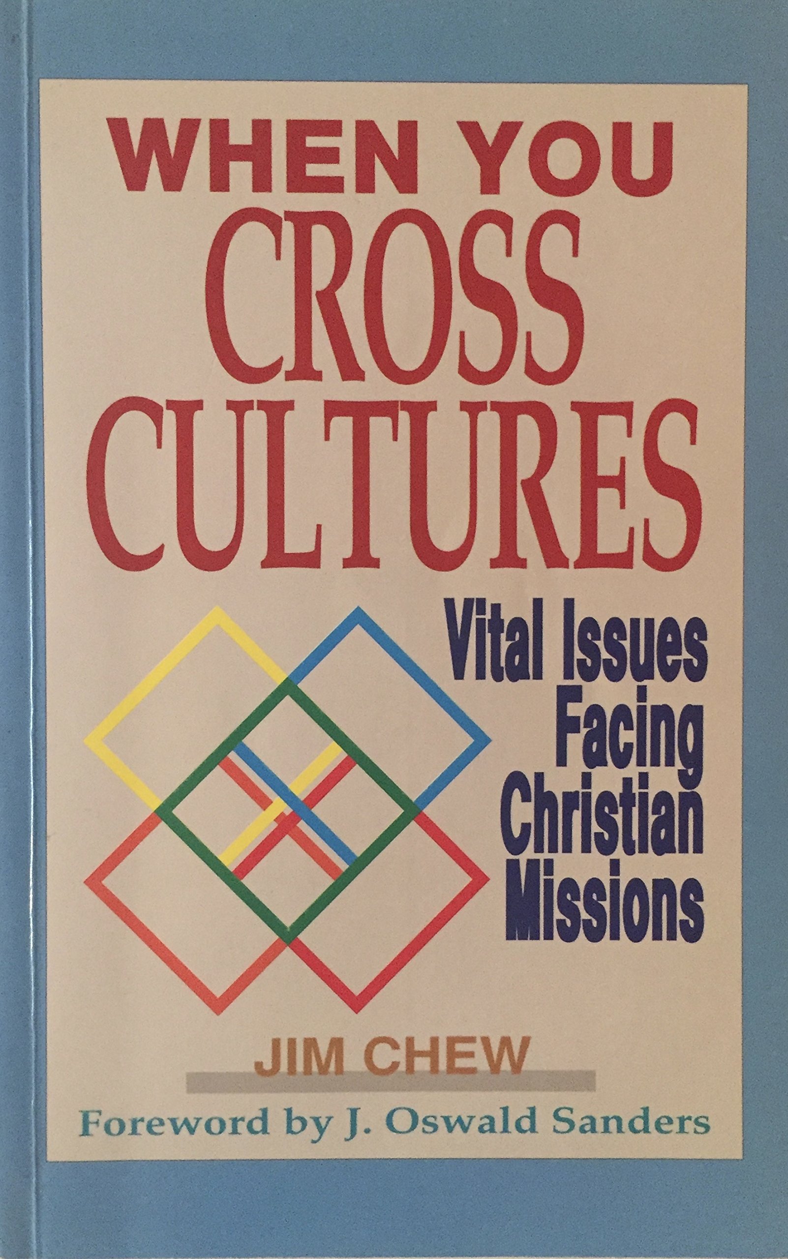 Cover of When You Cross Cultures - Vital Issues facing Christian Missions