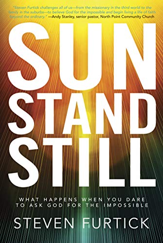 Cover of Sun Stand Still - What happens when you dare to ask God for the impossible