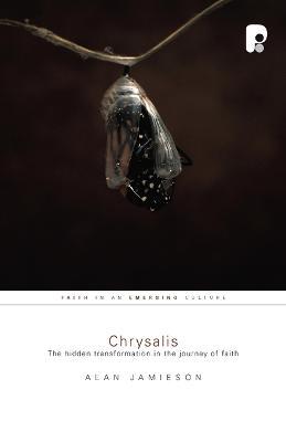Cover of Chrysalis - The hidden Transformation in the Journey of Faith