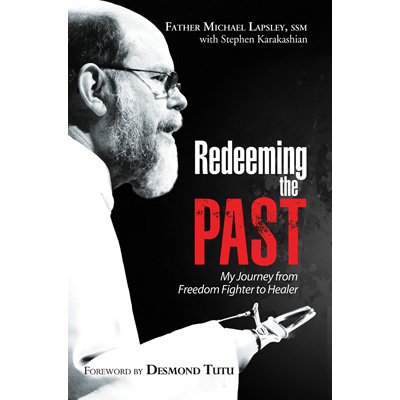 Cover of Redeeming The past - My Journey From Freedom Fighter To Healer