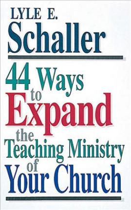 Cover of 44 Ways to Expand the Teaching Ministry of Your Church