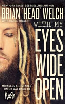 Cover of With My Eyes Wide Open - Miracles And Mistakes On My Way Back To Korn