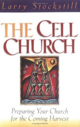 Cover of The Cell Church - preparing your church for the coming harvest