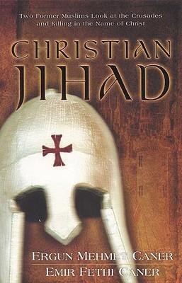 Cover of Christian Jihad: Two Former Muslims Look At The Crusades And Killing In Th