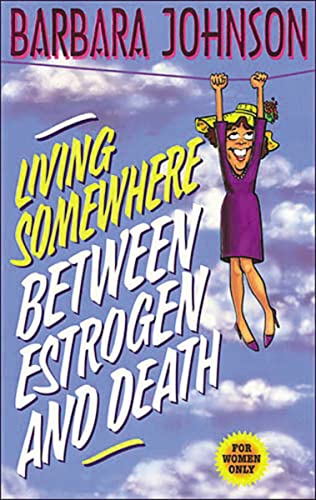 Cover of Living Somewhere Between Estrogen and Death