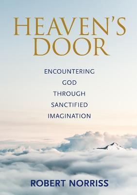 Cover of Heavens Door - Encountering God Through Sanctified Imagination