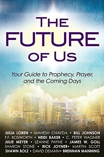 Cover of The Future Of Us - Your Guide To Prophecy prayer And The Coming Days