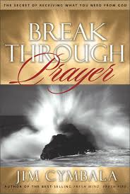 Cover of Break Through Prayer - the secret of receiving what you need from God