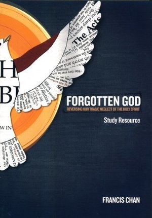 Cover of Forgotten God - Reversing our tragic neglect of the Holy Spirit - Study Resource DVD