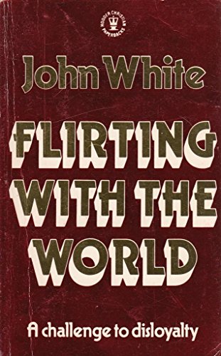 Cover of Flirting With The World - A Challenge To Disloyalty