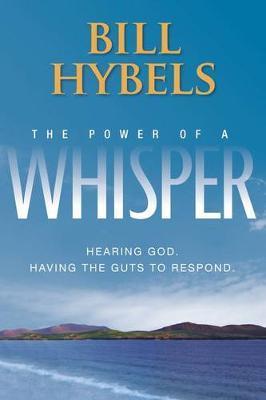 Cover of The Power of a Whisper - hearing God Having the guts to respond
