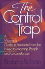 Cover of The Control Trap - a womans guide to freedom from the need to manage people and circumstances