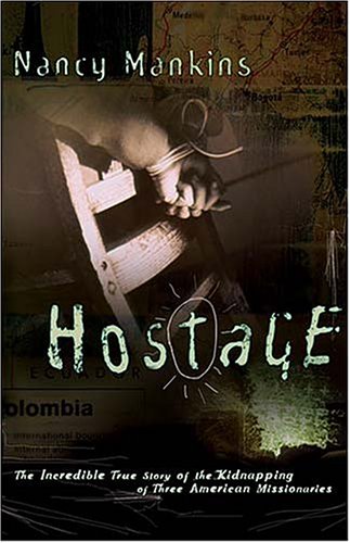 Cover of Hostage - The incredible true story of the kidnaping of three American missionaries