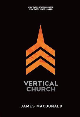 Cover of Vertical church - What every heart longs for What every church can be