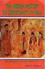 Cover of The Hidden History of Christianity in Asia - the churches of the East before 1500