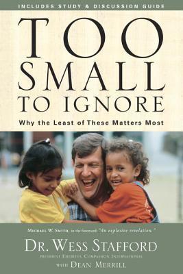 Cover of Too Small to Ignore - Why the Least of These Matters Most