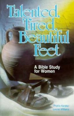 Cover of Talented Tired Beautiful Feet - A Bible Study For Women