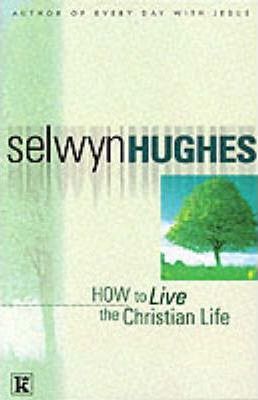Cover of How to Live the Christian Life