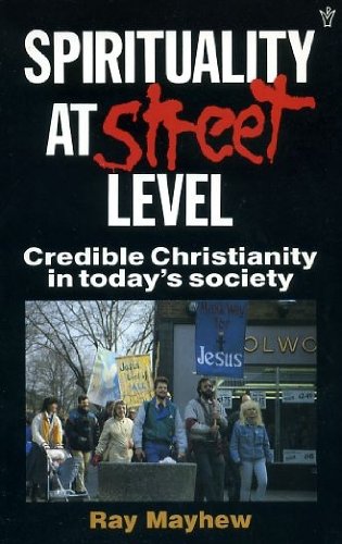 Cover of Spirituality At Street Level - Credible Christianity In Todays Society