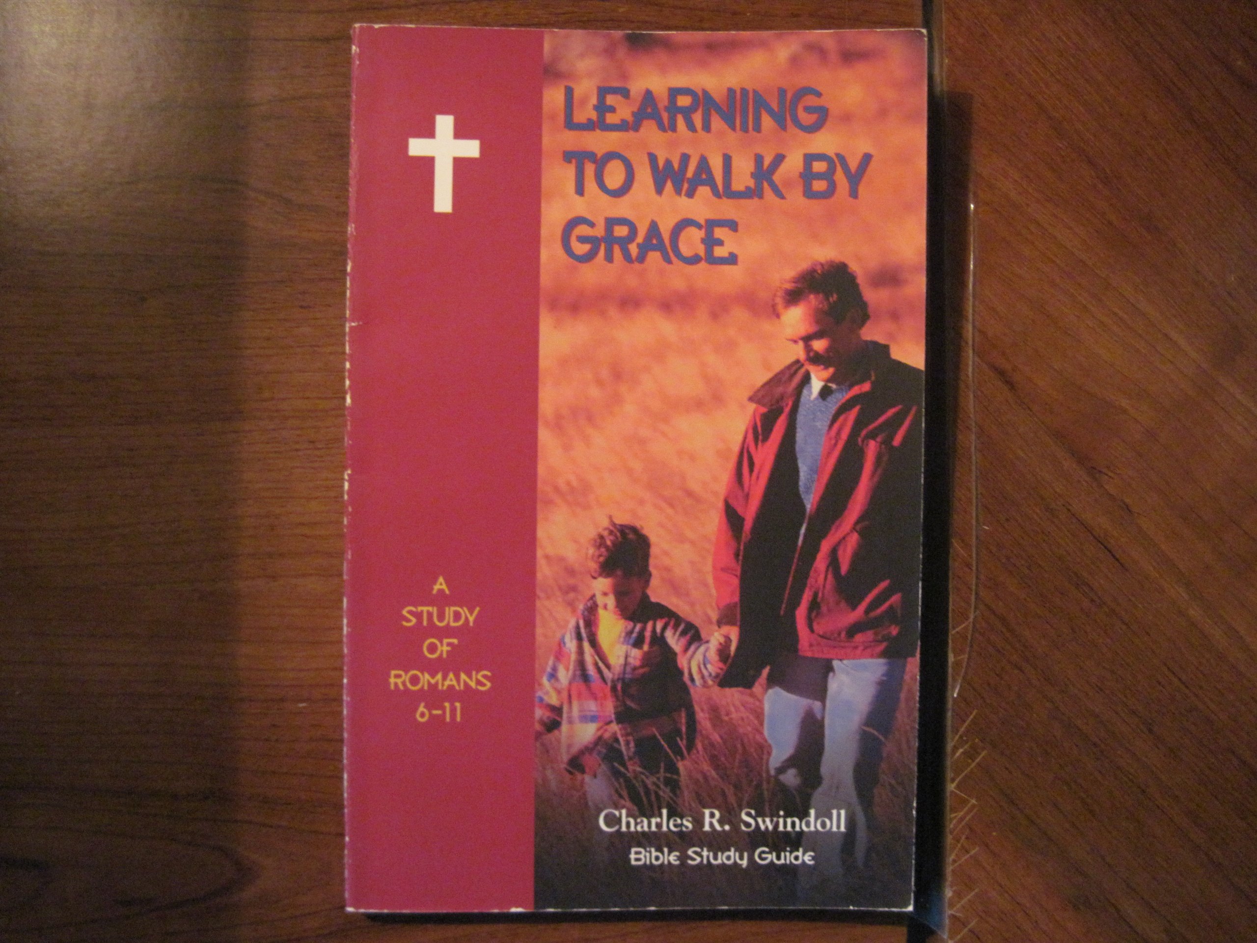 Cover of Learning To Walk By Grace - A study of Romans 6 - 11