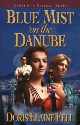 Cover of Blue Mist on the Danube - Sagas of a Kindred Heart