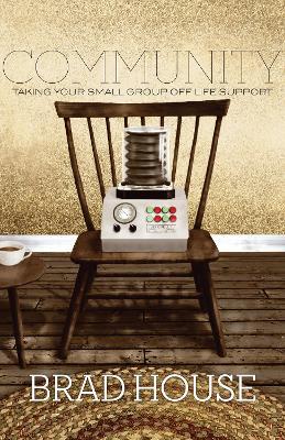 Cover of Community - Taking Your Small Group Off Life Support