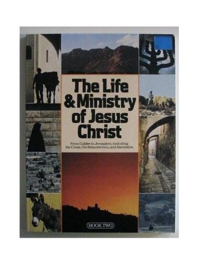 Cover of The Life and Ministry of Jesus Christ - From His Preexistence and Birth Through His Galilean Ministry - Book 1
