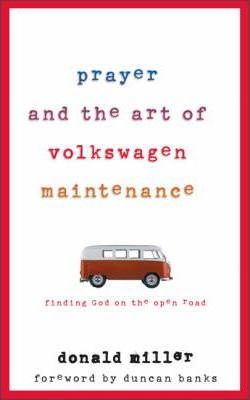 Cover of Prayer and the Art of Volkswagen Maintenance - finding God on the open road