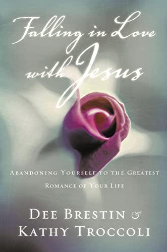 Cover of Falling in Love with Jesus - Abandoning yourself to the greatest romance of your life