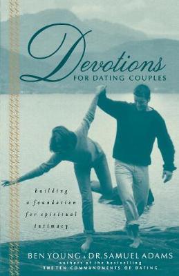 Cover of Devotions for Dating Couples - Building a foundation for spiritual intimacy