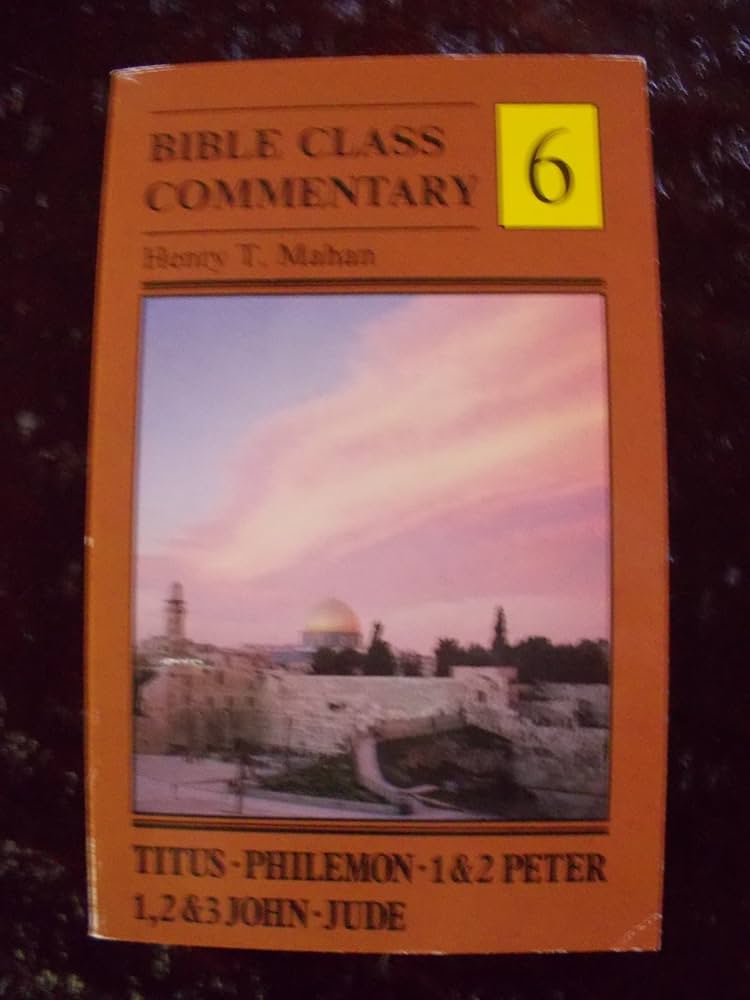 Cover of Bible Class Commentary: Titus Philemon 1 & 2 Peter 1 2 & 3 John Jude