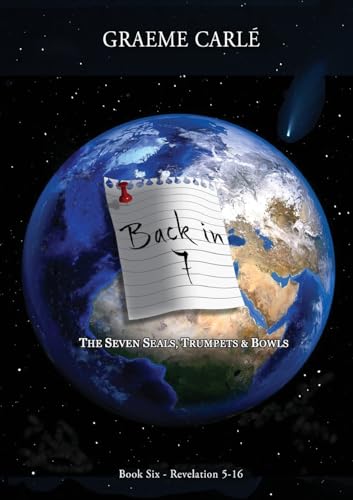 Cover of Back In 7: The Seven Seals trumpets and Bowls - Revelation 5-16