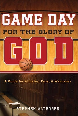 Cover of Game day for the glory of God