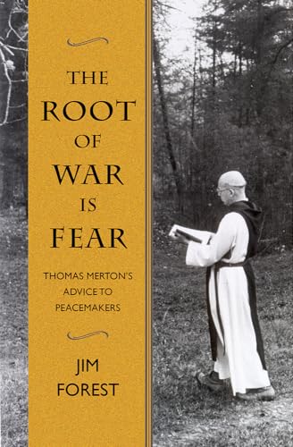 Cover of The Root Of War Is Fear: Thomas Mertons Advice To Peacemakers