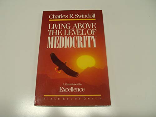 Cover of Living Above The Level Of Mediocrity - Bible Study Guide