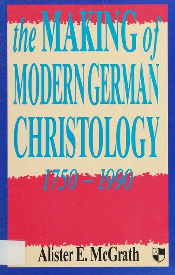 Cover of The Making of Modern German Christology 1750-1990